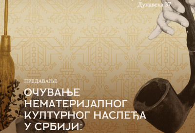 ПРЕДАВАЊЕ У МУЗЕЈУ ВОЈВОДИНЕ Очување нематеријалног културног наслеђа