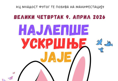 НАЈЛЕПШЕ УСКРШЊЕ ЈАЈЕ БИРА СЕ У ФУТОГУ Такмичење, вашар и слатке награде ПРИЈАВИТЕ МАЛИШАНЕ